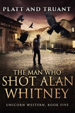 The Man Who Shot Alan Whitney - Unicorn Western, #5