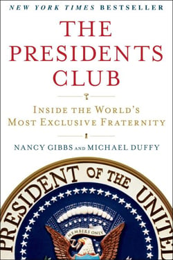 The Presidents Club - Inside the World's Most Exclusive Fraternity