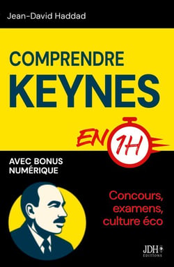 Comprendre Keynes en 1h - Concours, examens, culture éco : l'essentiel sans bla-bla