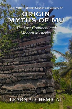 Origin Myths of Mu - Lost Worlds: Ancient Origins and History, #7