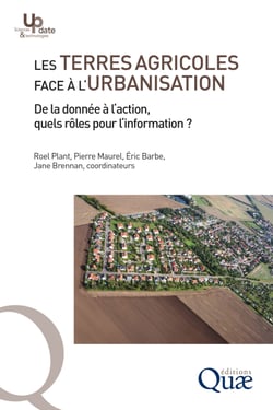 Les terres agricoles face à l’urbanisation - De la donnée à l’action, quels rôles pour l’information ?
