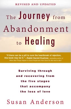 The Journey from Abandonment to Healing: Revised and Updated - Surviving Through and Recovering from the Five Stages That Accompany the Loss of Love