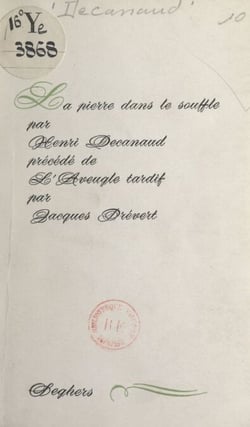 La pierre dans le souffle - Précédé de L'aveugle tardif, de Jacques Prévert, en manière de préface
