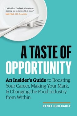 A Taste of Opportunity: An Insider’s Guide to Boosting Your Career, Making Your Mark, and Changing the Food Industry from Within