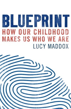 Blueprint - How our childhood makes us who we are