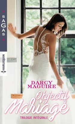 Objectif mariage - Une passion secrète - Un mensonge d'amour - Fiançailles impromptues