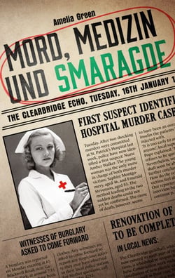 Mord, Medizin und Smaragde - Ein Krimi in bester Whodunit-Tradition