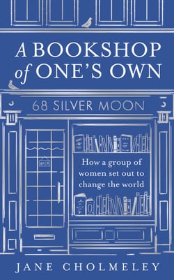 A Bookshop of One’s Own - How a group of women set out to change the world