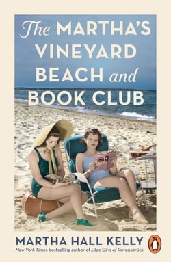 The Martha's Vineyard Beach and Book Club - A captivating novel of love, loss, and resilience, from the global bestselling author of The Lilac Girls