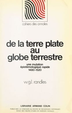 De la terre plate au globe terrestre - Une mutation épistémologique rapide, 1480-1520