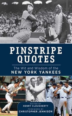 Pinstripe Quotes - The Wit and Wisdom of the New York Yankees