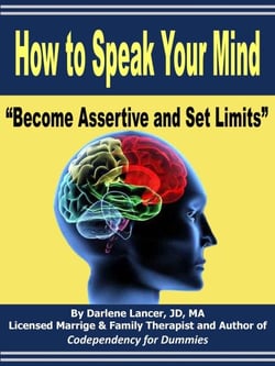 How to Speak Your Mind – Become Assertive and Set Limits