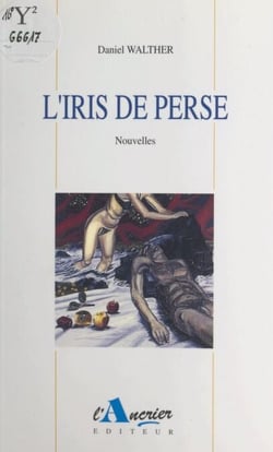 L'iris de Perse - Histoires du nord et du sud