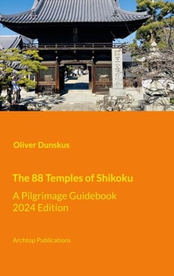 The 88 Temples of Shikoku - A Pilgrimage Guidebook - 2024 Edition