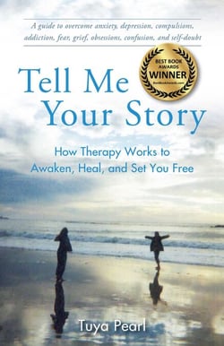 Tell Me Your Story - How Therapy Works to Awaken, Heal, and Set You Free