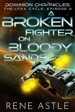 A Broken Fighter on Bloody Sands - The Lyra Cycle, #3