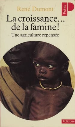 La Croissance... de la famine ! - Une agriculture repensée