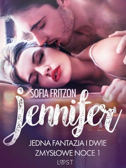 Jennifer: Jedna fantazja i dwie zmyslowe noce 1 - opowiadanie erotyczne