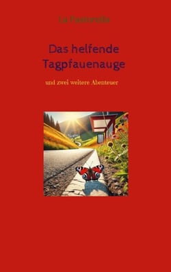 Das helfende Tagpfauenauge - und zwei weitere Abenteuer