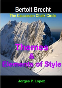 The Caucasian Chalk Circle: Themes and Elements of Style - A Guide to Bertolt Brecht's The Caucasian Chalk Circle, #2