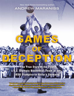 Games of Deception - The True Story of the First U.S. Olympic Basketball Team at the 1936 Olympics inHitler's Germany