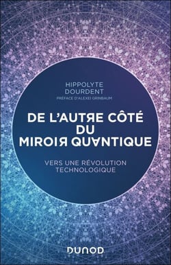De l'autre côté du miroir quantique - Vers une révolution technologique