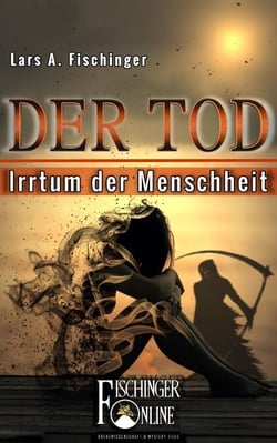 Der Tod - Irrtum der Menschheit - PSI-Phänomene, Nah-Tod-Erfahrungen, UFOs und das Leben nach dem Leben: Hängt alles mit allem zusammen?