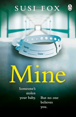 Mine - Someone's stolen your baby. But no one believes you. The edge-of-your-seat psychological thriller you don't want to miss