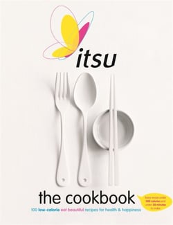 Itsu the Cookbook - 100 Low-Calorie Eat Beautiful Recipes for Health &amp; Happiness. Every Recipe under 300 Calories and under 30 Minutes to Make