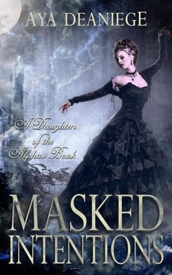 Masked Intentions - Daughters of the Alphas, #1