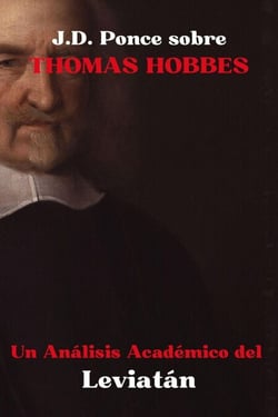 J.D. Ponce sobre Thomas Hobbes: Un Análisis Académico del Leviatán - Grandes Mentes del Pensamiento Universal (Analizadas), #4