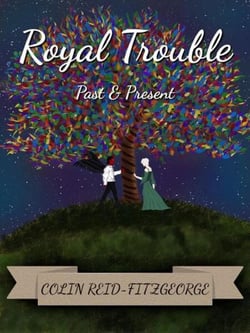 Royal Trouble: Past &amp; Present - Royal Trouble, #1