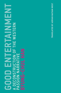 Good Entertainment - A Deconstruction of the Western Passion Narrative