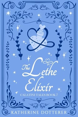 The Lethe Elixir - Calatini Tales, #7