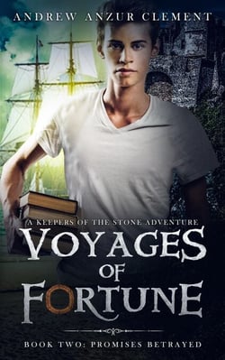 Promises Betrayed: Voyages of Fortune Book Two. An Historical Fantasy Time-Travel Adventure. - Voyages of Fortune, #2