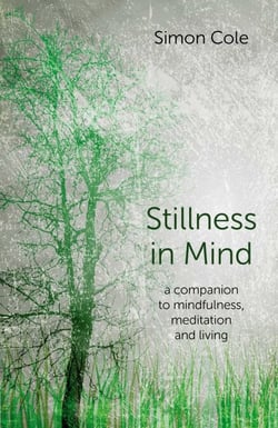 Stillness in Mind - A Companion to Mindfulness, Meditation and Living