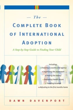 The Complete Book of International Adoption - A Step by Step Guide to Finding Your Child