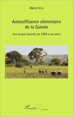 Autosuffisance alimentaire de la Guinée - Une longue bataille, de 1958 à nos jours
