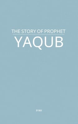 The Story of Prophet Yaqub