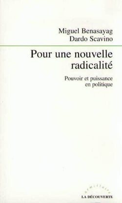 Pour une nouvelle radicalité - Pouvoir et puissance en politique