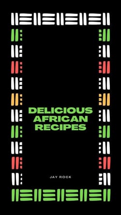 Delicious  African Recipes