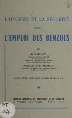 L'hygiène et la sécurité dans l'emploi des benzols