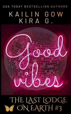Good Vibes: A YA Fantasy (The Last Lodge on Earth #3) - The Last Lodge on Earth, #3
