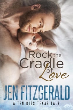 Rock the Cradle of Love - Ten Rigs Texas Tales, #4