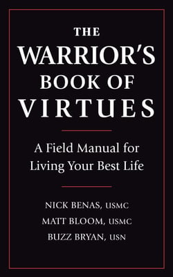 The Warrior's Book of Virtues - A Field Manual for Living Your Best Life