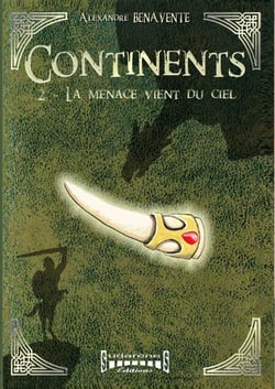 Continents - tome 2 - La menace vient du ciel