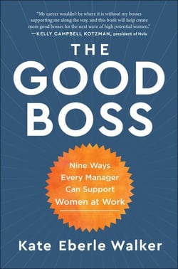 The Good Boss - 9 Ways Every Manager Can Support Women at Work