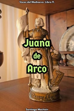 Juana de Arco - Voces del Medioevo, #9