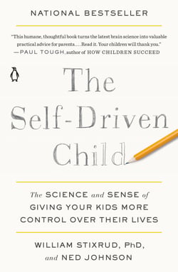 The Self-Driven Child - The Science and Sense of Giving Your Kids More Control Over Their Lives