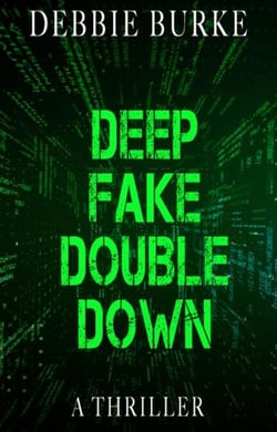 Deep Fake Double Down - Tawny Lindholm Thrillers, #8